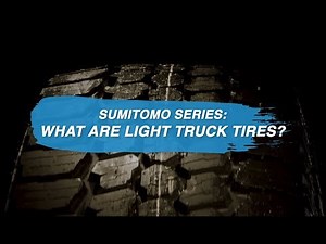 Sumitomo Series: What Are Light Truck Tires