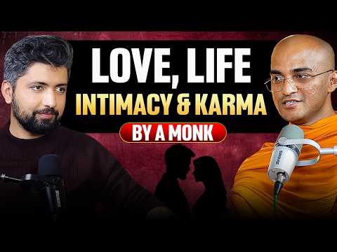 Buddhist monk on Love, Intimacy, Life and Karma | The real definition | ft. Ven. Siri Sivali
