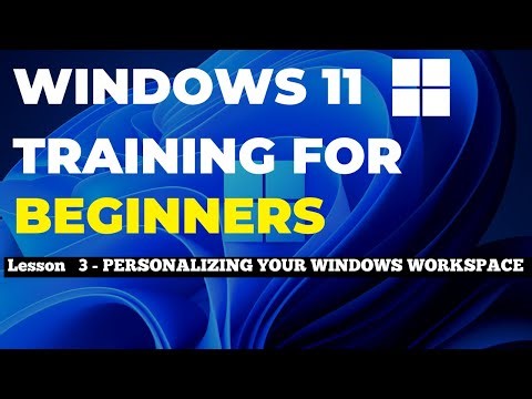Windows 11 Training for Beginners | Lesson 3 | Personalizing Windows Workspace