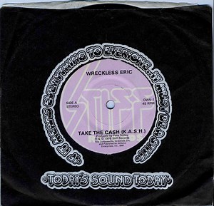 Wreckless Eric - Take The Cash (K.A.S.H.) / Let's Go To The Pictures