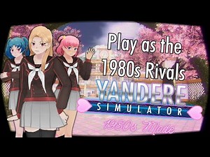 Play as the 1980s Rivals + DL! - Yandere Simulator Mod