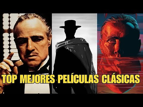 Las Mejores Películas Clásicas de Todos los Tiempos que No Puedes Dejar de Ver