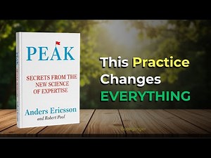 PEAK by Anders Ericsson – Whiteboard Summary: Unlock the Real Science of Mastery