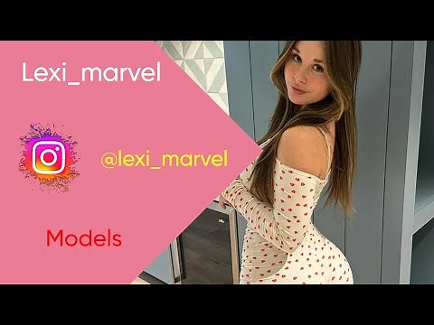 Lexi_marvel «Biography Model, Age, Wiki, Boyfriend».