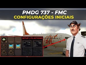 ✈️ PMDG 737 - Procedimentos Iniciais e Configuração do FMC | Microsoft Flight Simulator