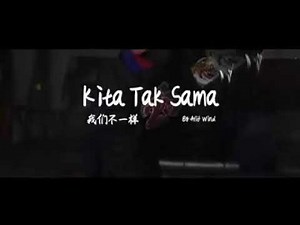 我们不一样 马来文版 Kita Tak Sama