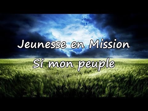 Jeunesse en Mission - Si mon peuple [avec paroles]