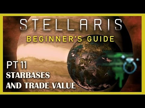 Starbases And Trade Value in Stellaris 3.3, Beginner's Guide Pt.11
