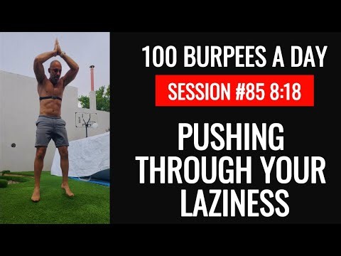 100 Burpees a Day – Session 85 | Push Through Laziness