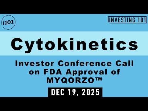 Cytokinetics Investor Conference Call on FDA Approval of MYQORZO™ | Dec 19, 2025