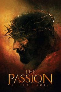 The Passion of the Christ (2004) Streaming - Where to Watch Online
