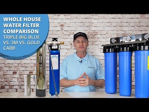 Whole House Water Filter Comparison: Triple Big Blue vs 3M vs Gold Carb