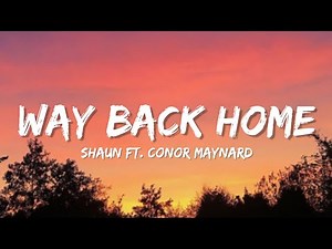 Shaun - Way Back Home (lyrics) ft. Conor Maynard