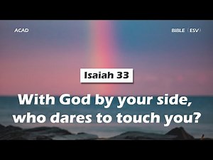 【 Isaiah 33 】With God by your side, who dares to touch you? ｜ACAD Bible Reading