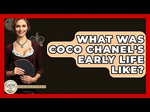 What Was Coco Chanel's Early Life Like? - Europe Through the Ages
