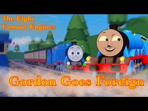 Gordon Goes Foreign | A Railway’s Stories