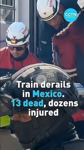 Train derails in Mexico. 13 dead, dozens injured