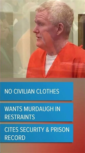 Prosecutors push back: Murdaugh should wear prison jumpsuit and restraints at Monday hearing