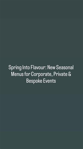 Spring Into Flavour: New Seasonal Menus for Corporate, Private & Bespoke Events As the days grow longer and the world awakens from winter, it’s time to embrace the vibrant flavours of spring. My latest seasonal menus are designed to showcase the best of the season, bringing fresh, bold, and beautifully balanced dishes to your table. Whether you’re planning a corporate event, an intimate private dinner, or a fully bespoke dining experience, my spring menus are now open for bookings throughout , M