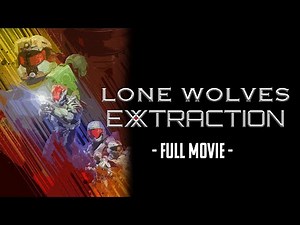 LONE WOLVES: EXTRACTION (2022) | Full Movie | Halo Machinima