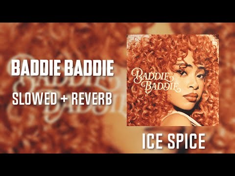 ICE SPICE - BADDIE BADDIE (slowed + reverb) by. Slow Y