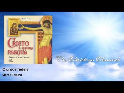 Marco Frisina - O croce fedele