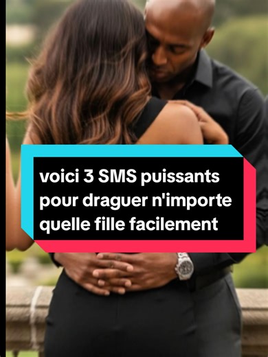 voici 3 SMS puissants pour draguer n'importe quelle fille facilement #amour #sms #drague #malitiktok🇲🇱 #paris
