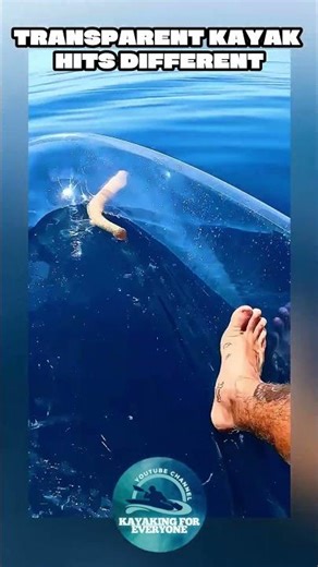 Why Transparent Kayaks Are Terrifying... (Wait for it)