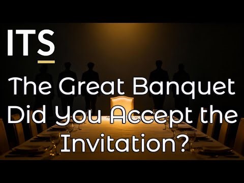 The Parable of the Great Banquet: God’s Invitation and Our Response | Luke 14 Explained