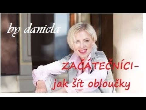 ŠITÍ PRO ZAČÁTEČNÍKY- JAK ŠÍT OBLOUČKY