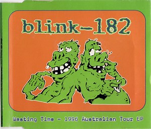 Blink-182 - Wasting Time - 1996 Australian Tour EP