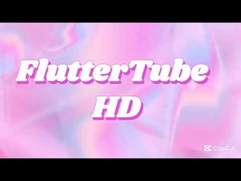 FlutterTube HD Intro