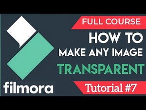 Make a Picture Transparent Using Wondershare Filmora - Tutorial #7 - Filmora Video Editor 10