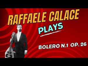 RAFFAELE CALACE, the Italian Mandolin, plays his Bolero