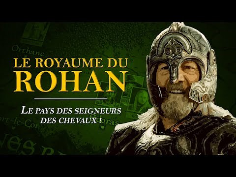 Le ROHAN, l'histoire de ce ROYAUME du Seigneur des Anneaux expliquée !