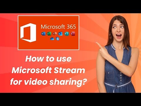 How to use Microsoft Stream for video sharing ? - Step by Step