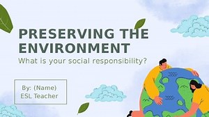 ESL Speaking Lesson on Environment & Social Responsibility – Engaging PPT   Acti