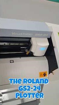 The Roland GS2-24 Cutter/Plotter