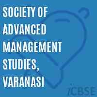 Society of Advanced Management Studies, Varanasi College, Varanasi - Fees, Reviews, Admissions and Address 2026