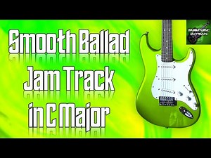 Smooth Ballad Jam Track in C Major 🎸 Guitar Backing Track