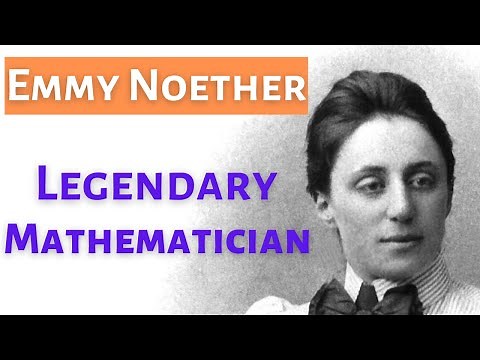 A Legendary Mathematician: Emmy Noether