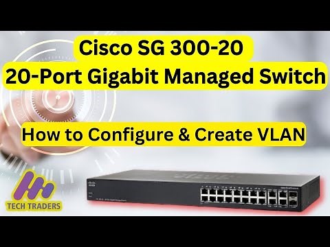 Cisco SG 300-20 | Gigabit Managed Switch | cisco switch configuration