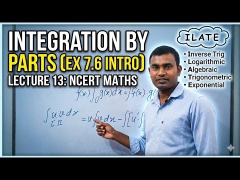 Integration by Parts (Ex 7.6 Intro) | Class 12 Maths Chapter 7 | ILATE Rule