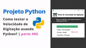 Como testar a Velocidade de Digitação usando Python? parte 05