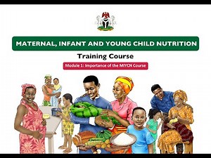 Maternal, Infant and Young Child Nutrition Training Module 1: Importance of the MIYCN Course