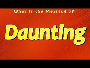 What is the Meaning of Daunting