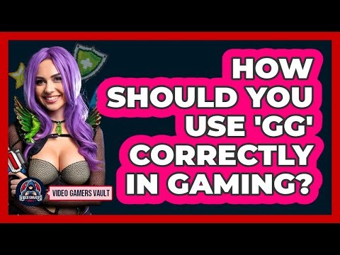 How Should You Use 'GG' Correctly In Gaming? - Video Gamers Vault