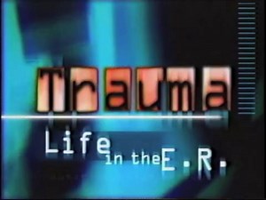 Trauma-Life in the ER