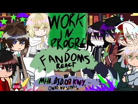 WIP| Fabdoms react to Mikaela Hyakuya||Kny, Owari No Seraph, BSD, MHA, OP|2X