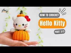 #903 | Hello Kitty In Pumpkin Outfit Amigurumi (3/3) | How To Crochet Animals Amigurumi | @AmiSaigon